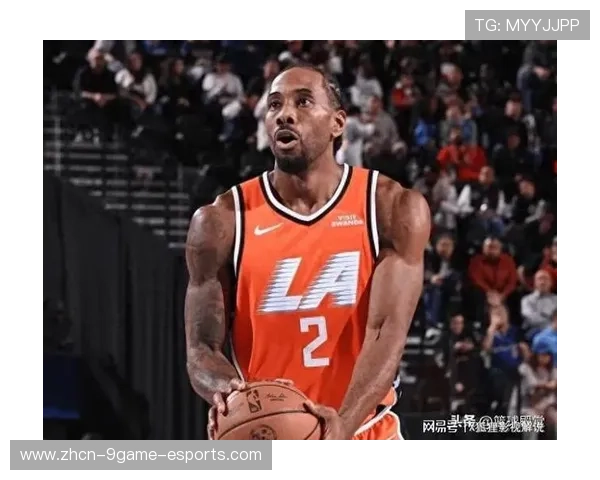 伦纳德命中关键球，洛杉矶快船稳住局面